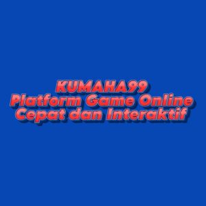 KUMAHA99 Platform Game Online Cepat dan Interaktif